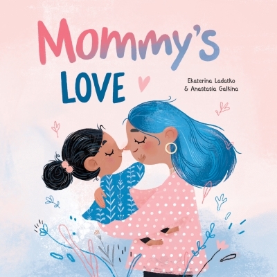 Mommy's Love | Galkina, Anastasia