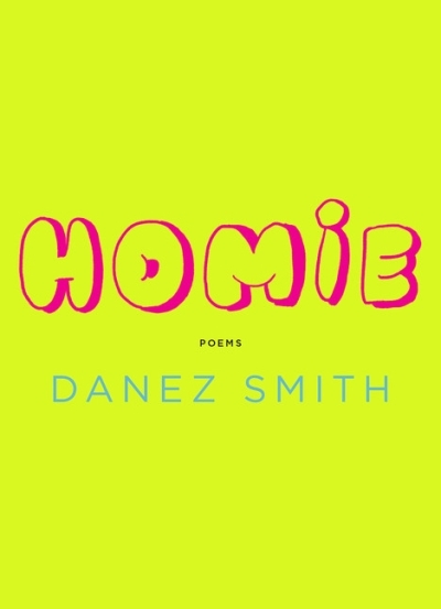 Homie : Poems | Smith, Danez