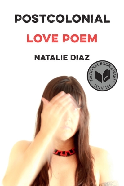 Postcolonial Love Poem : Poems | Diaz, Natalie