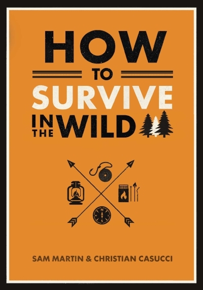 How to Survive in the Wild | Casucci, Christian