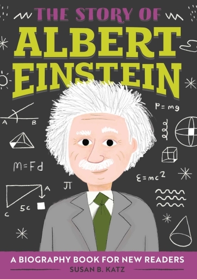 The Story of Albert Einstein : An Inspiring Biography for Young Readers | Katz, Susan B. (Auteur)