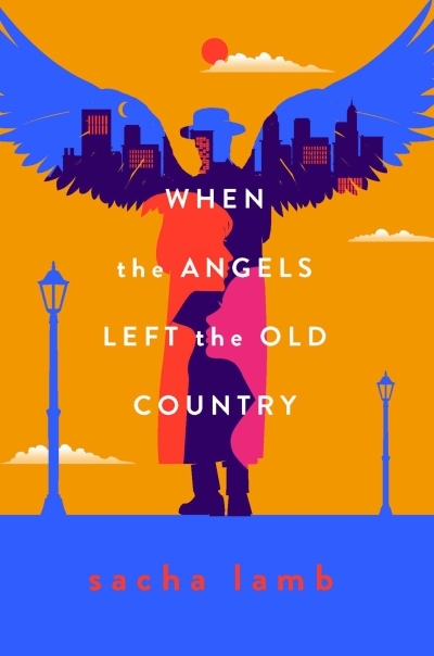 When the Angels Left the Old Country | Lamb, Sacha