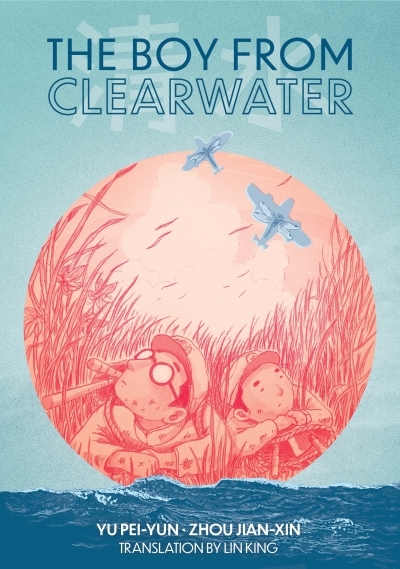 The Boy from Clearwater Vol.1 | Yu, Pei-yun (Auteur) | Zhou, Jian-xin (Illustrateur)