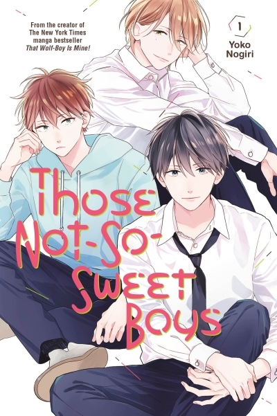 Those Not-So-Sweet Boys T.01 | Nogiri, Yoko