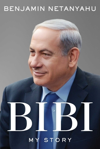 Bibi : My Story | Netanyahu, Benjamin