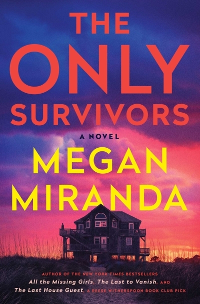 The Only Survivors : A Novel | Miranda, Megan (Auteur)