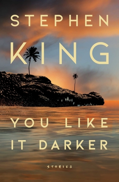 You Like It Darker : Stories | King, Stephen (Auteur)
