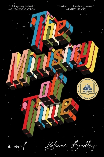 The Ministry of Time : A Novel | Bradley, Kaliane (Auteur)