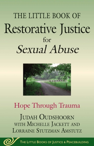 Little Book of Restorative Justice for Sexual Abuse (The) | Oudshoorn, Judah