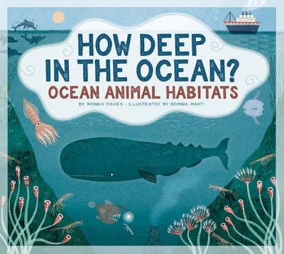 How Deep in the Ocean?: Ocean Animal Habitats | Davies, Monika