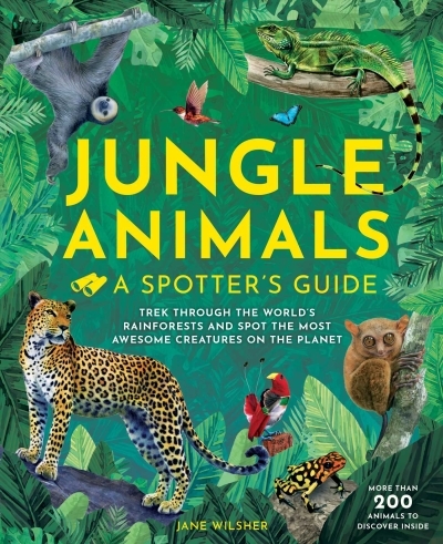 Jungle Animals : A Spotter's Guide | Wilsher, Jane