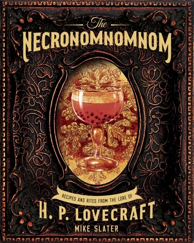 The Necronomnomnom : A Cookbook of Eldritch Horror | 