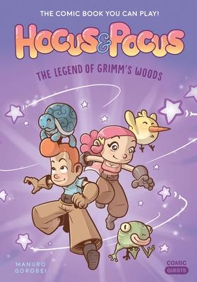 Hocus & Pocus: The Legend of Grimm's Woods: The Comic Book You Can Play | Manuro | Gorobei
