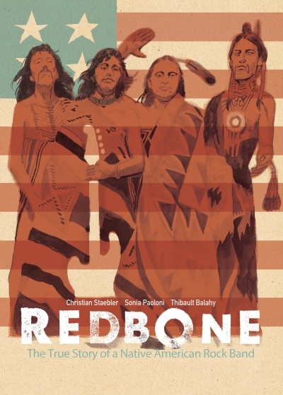 Redbone: The True Story of a Native American Rock Band | Staebler, Christian