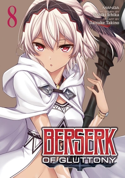 Berserk of Gluttony (Manga) Vol. 8 | Ichika, Isshiki (Auteur) | Takino, Daisuke (Illustrateur)