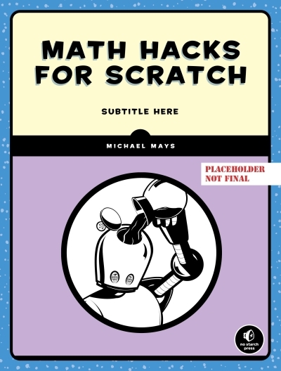 Math Hacks for Scratch | Mays, Michael (Auteur)