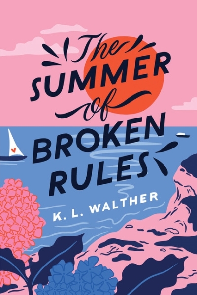 The Summer of Broken Rules | Walther, K. L.