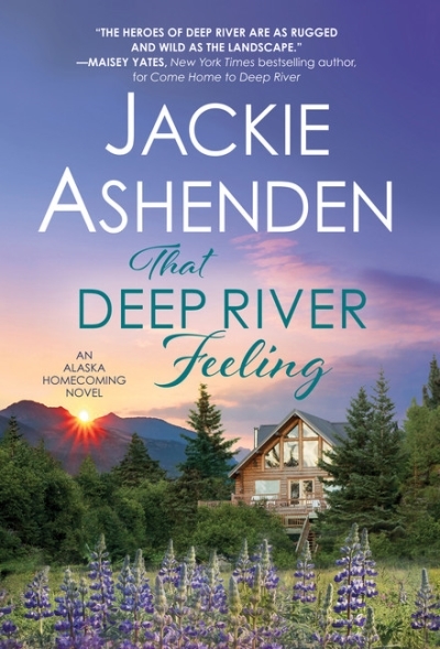 Alaska Homecoming T.03 - That Deep River Feeling | Ashenden, Jackie