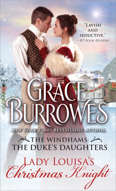 The Windhams : The Duke's Daughter T.03 - Lady Louisa's Christmas Knight | Burrowes, Grace