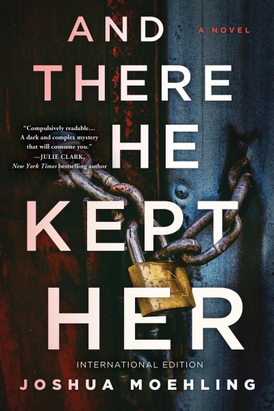 And There He Kept Her  | Moehling, Joshua