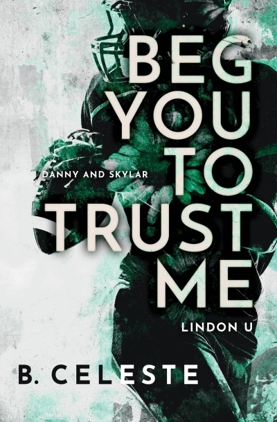 Beg You to Trust Me: Lindon U vol.2 | Celeste, B.