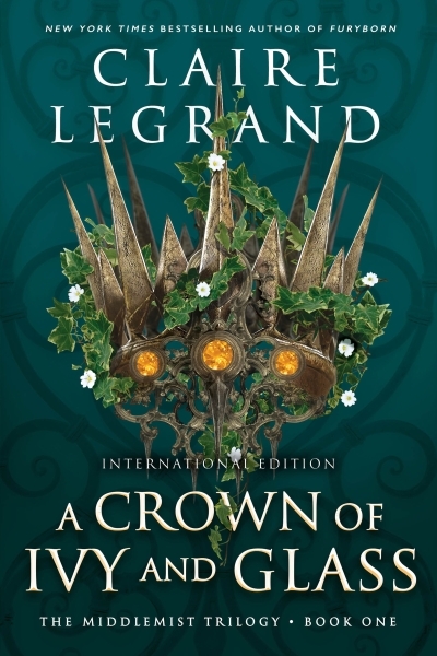 A Crown of Ivy and Glass | Legrand, Claire