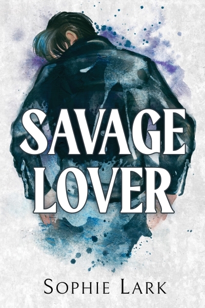 Savage Lover : Brutal Birthright vol.3 | Lark, Sophie