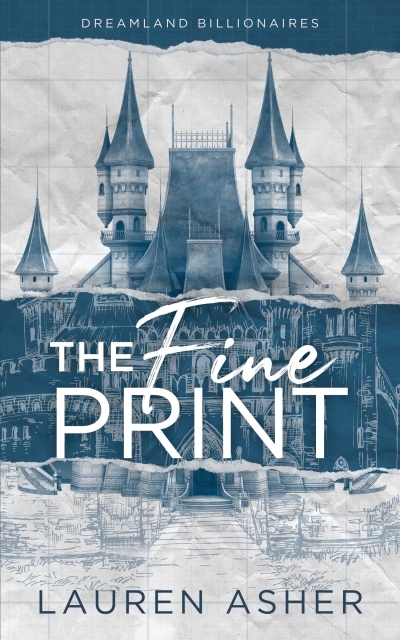 Dreamland Billionaires T.01 - The Fine Print | Asher, Lauren