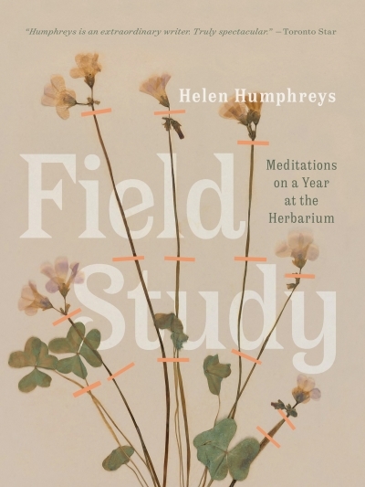Field Study : Meditations on a Year at the Herbarium | Humphreys, Helen