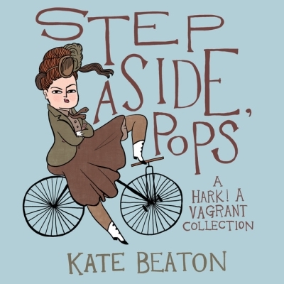 Step Aside, Pops : A Hark! A Vagrant Collection | Beaton, Kate