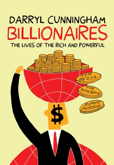 Billionaires : The Lives of the Rich and Powerful | Cunningham, Darryl