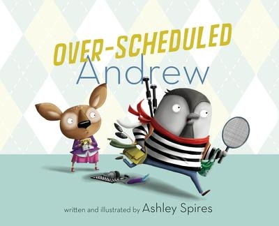 Over-Scheduled Andrew  | Ashley Spires 