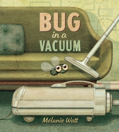 Bug in a Vacuum | Watt, Melanie