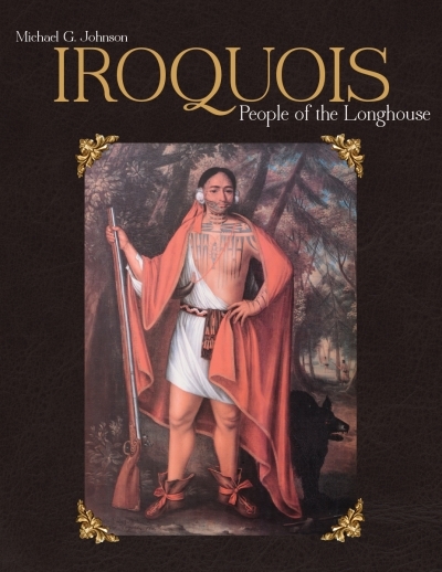 Iroquois : People of the Longhouse | Johnson, Michael