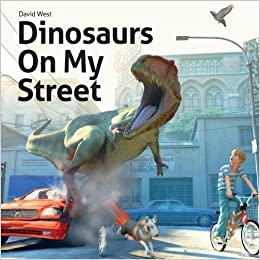 Dinosaurs On My Street | West, David