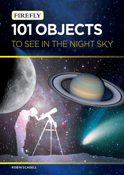 101 Objects to See in the Night Sky | Scagell, Robin