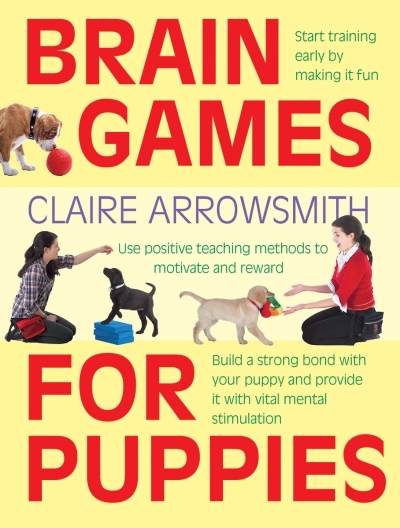 Brain Games for Puppies | Arrowsmith, Claire