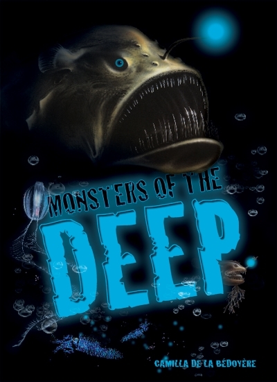 Monsters of the Deep | Bedoyere, Camilla