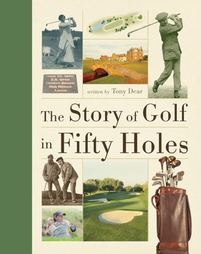 Story of Golf in Fifty Holes (The) | Dear, Tony