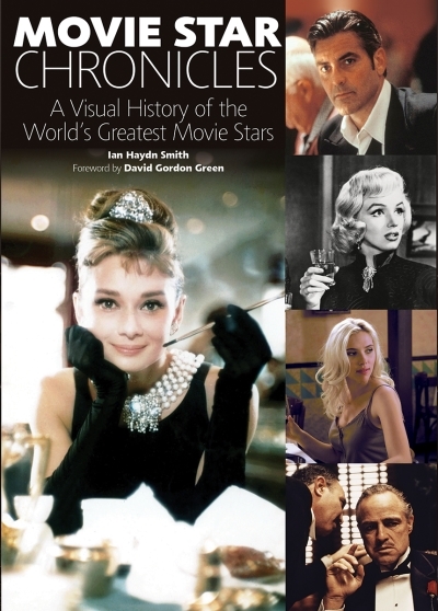Movie Star Chronicles : A Visual History of the World's Greatest Movie Stars | Smith, Ian