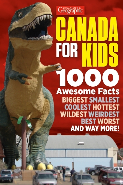 Canadian Geographic Canada for Kids : 1000 Awesome Facts | Kylie, Aaron