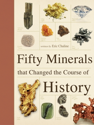 Fifty Minerals that Changed the Course of History | Chaline, Eric
