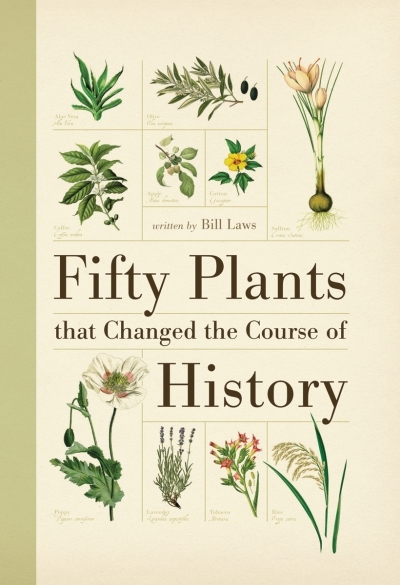 Fifty Plants that Changed the Course of History | Laws, Bill