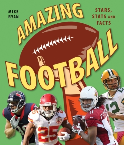 Amazing Football : Stars, Stats and Facts | Ryan, Mike