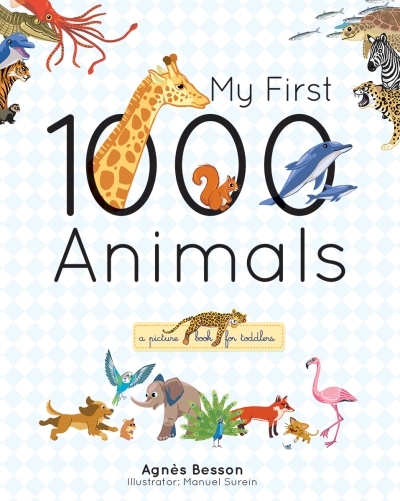 My First 1000 Animals | Besson, Agnes