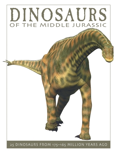 Dinosaurs of the Middle Jurassic : 25 Dinosaurs from 175--165 Million Years Ago | West, David
