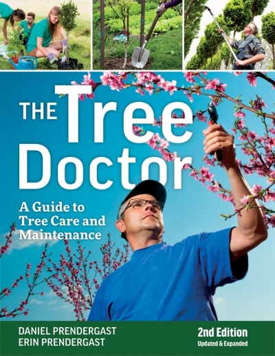 Tree Doctor (The) : A Guide to Tree Care and Maintenance | Prendergast, Daniel