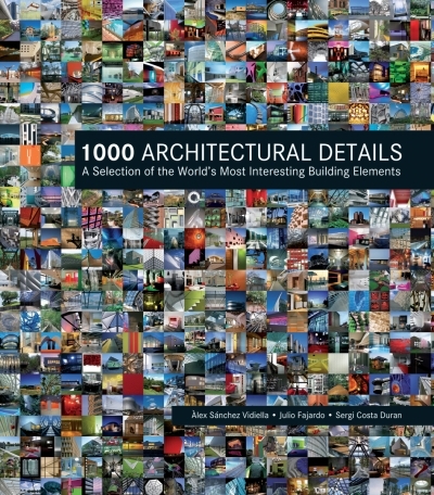 1000 Architectural Details : A Selection of the World's Most Interesting Building Elements | Vidiella, Alex