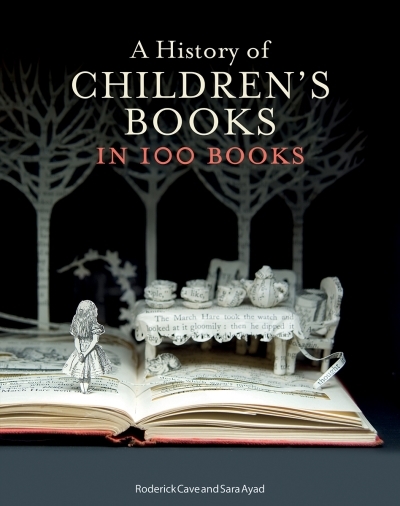 A History of Children's Books in 100 Books | Cave, Roderick