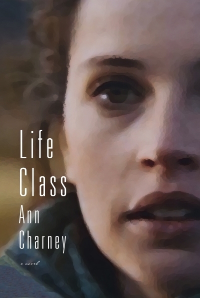 Life Class | Charney, Ann